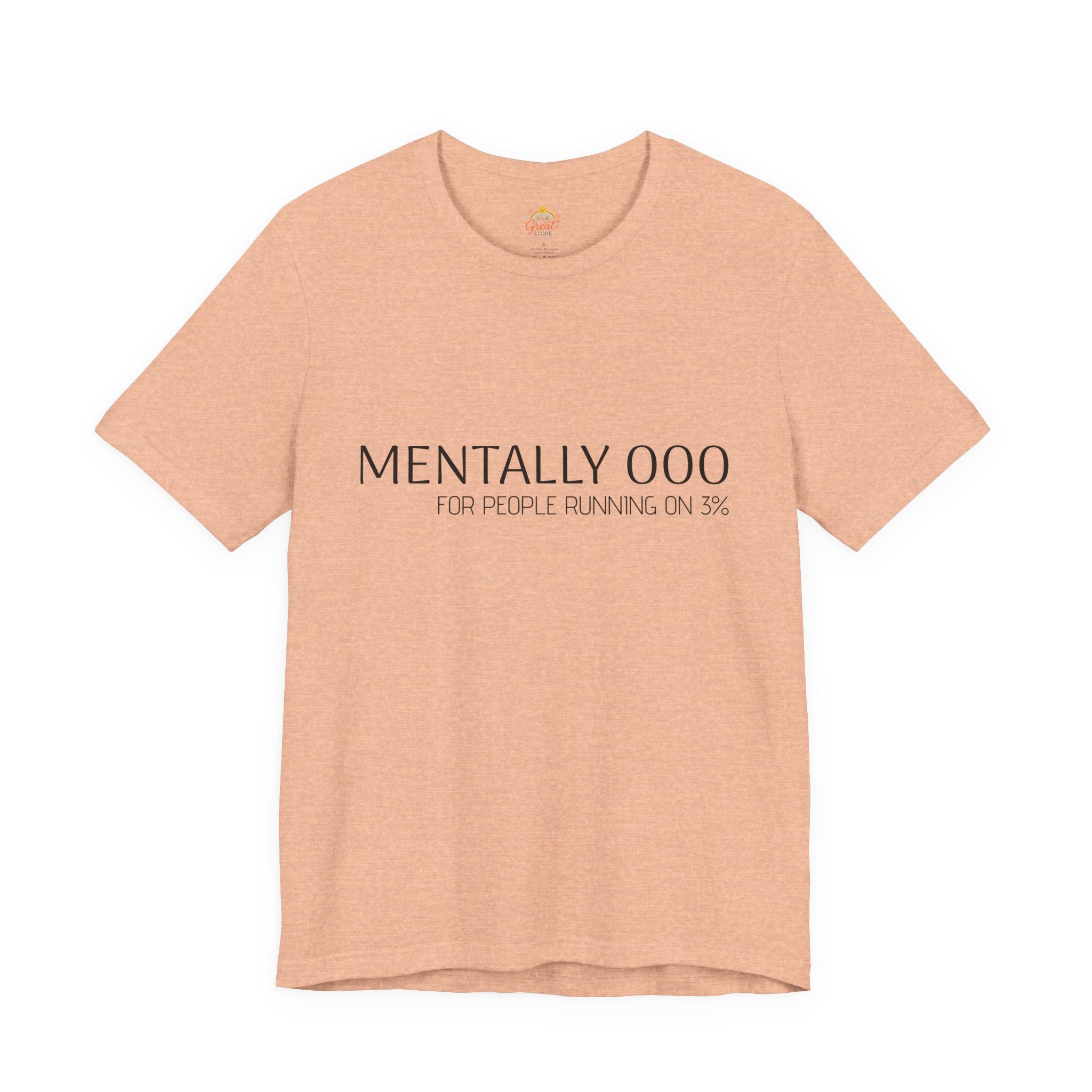 Mentally 000 (out of office) T-Shirt – 3% Battery Low - Graphic Tee
