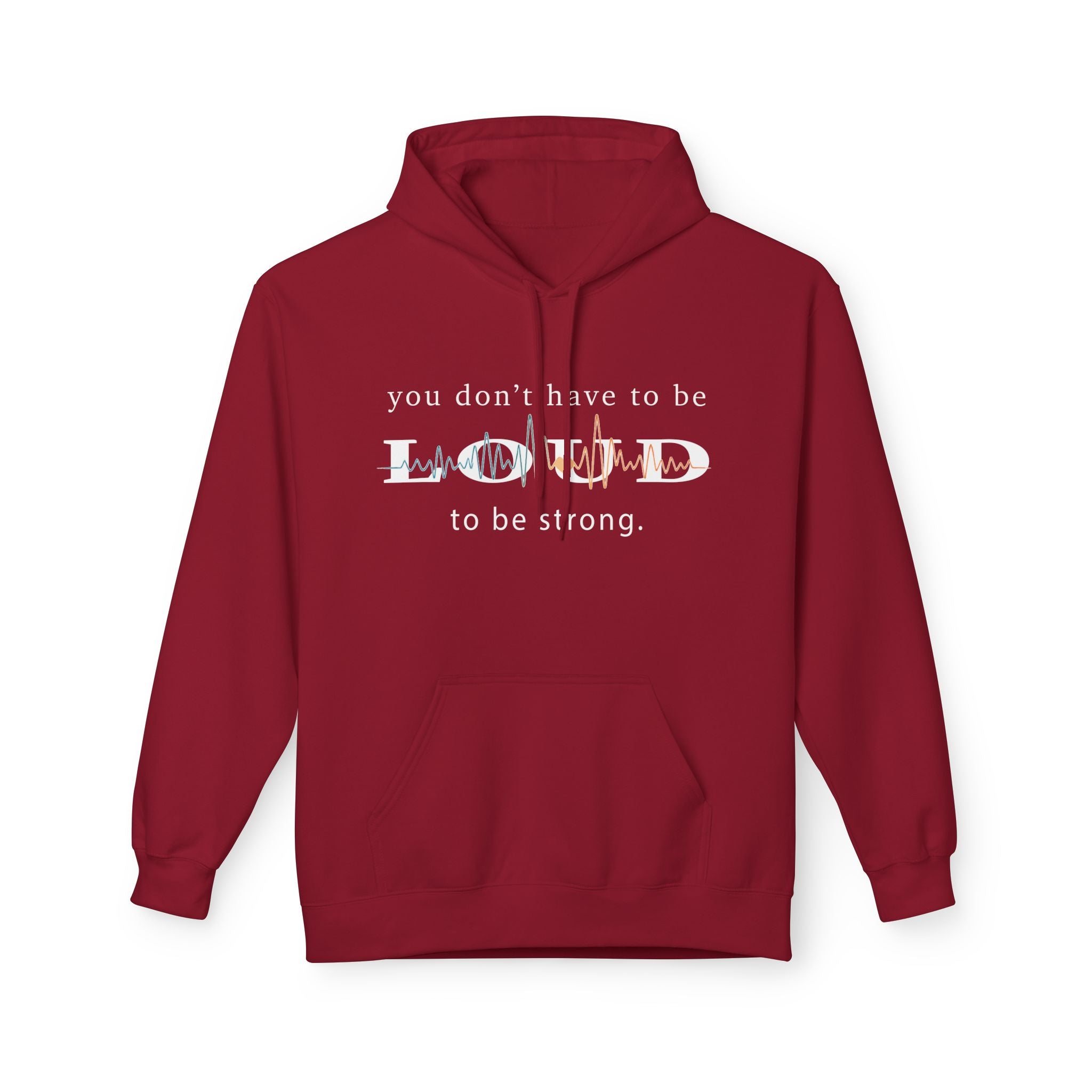 Hoodie — "You Don't Have to Be Loud to Be Strong" Inspirational Graphic Hoodie