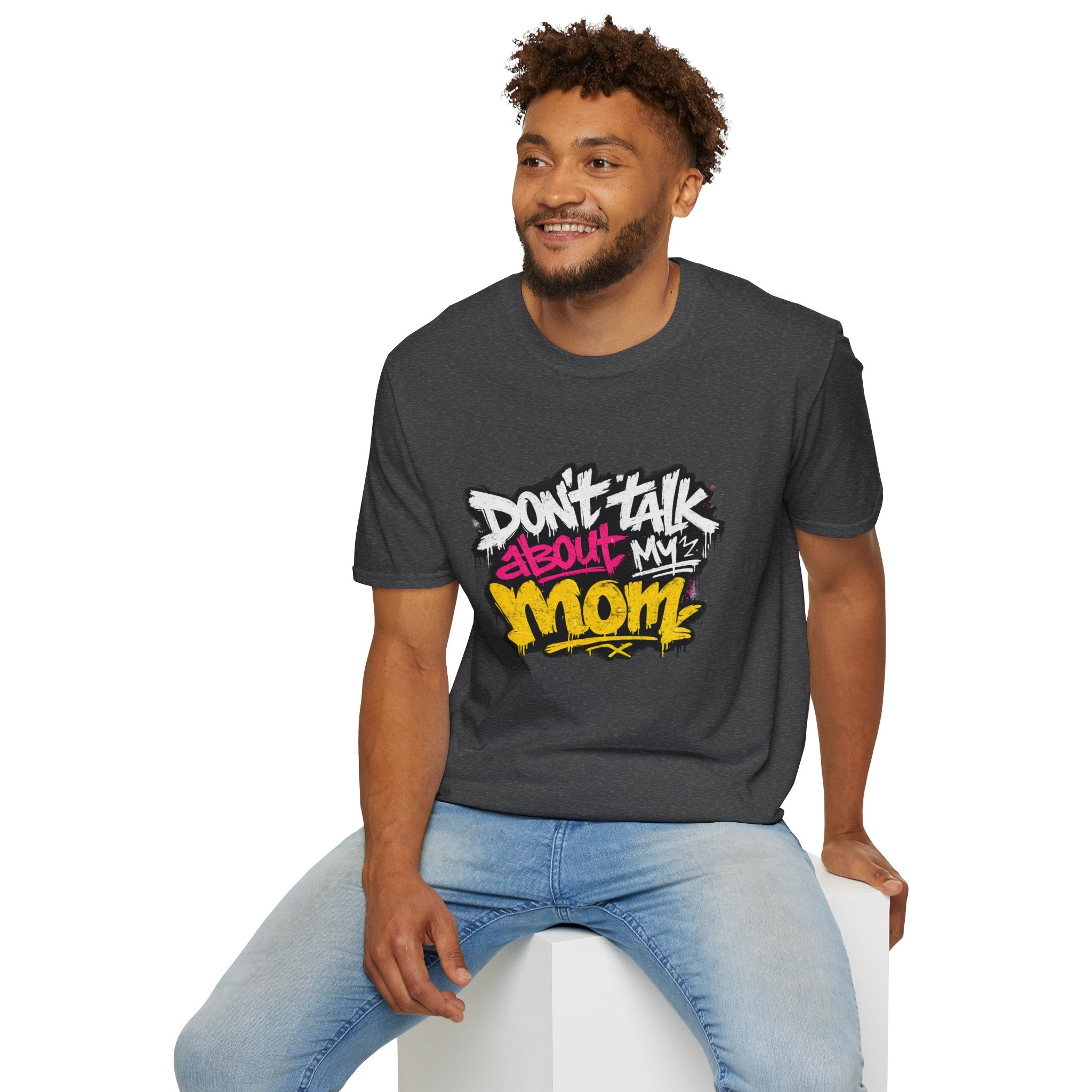 Don't Talk About My Mom Graphic T-Shirt — Bold Streetwear Tee for Moms & Family Protection