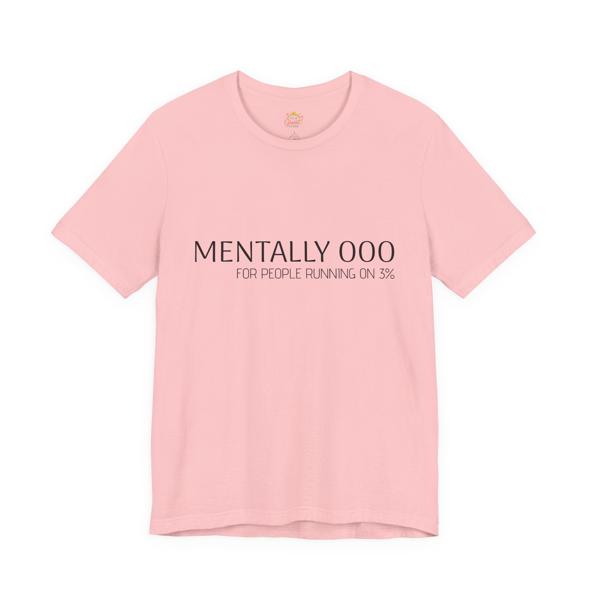 Mentally 000 (out of office) T-Shirt – 3% Battery Low - Graphic Tee
