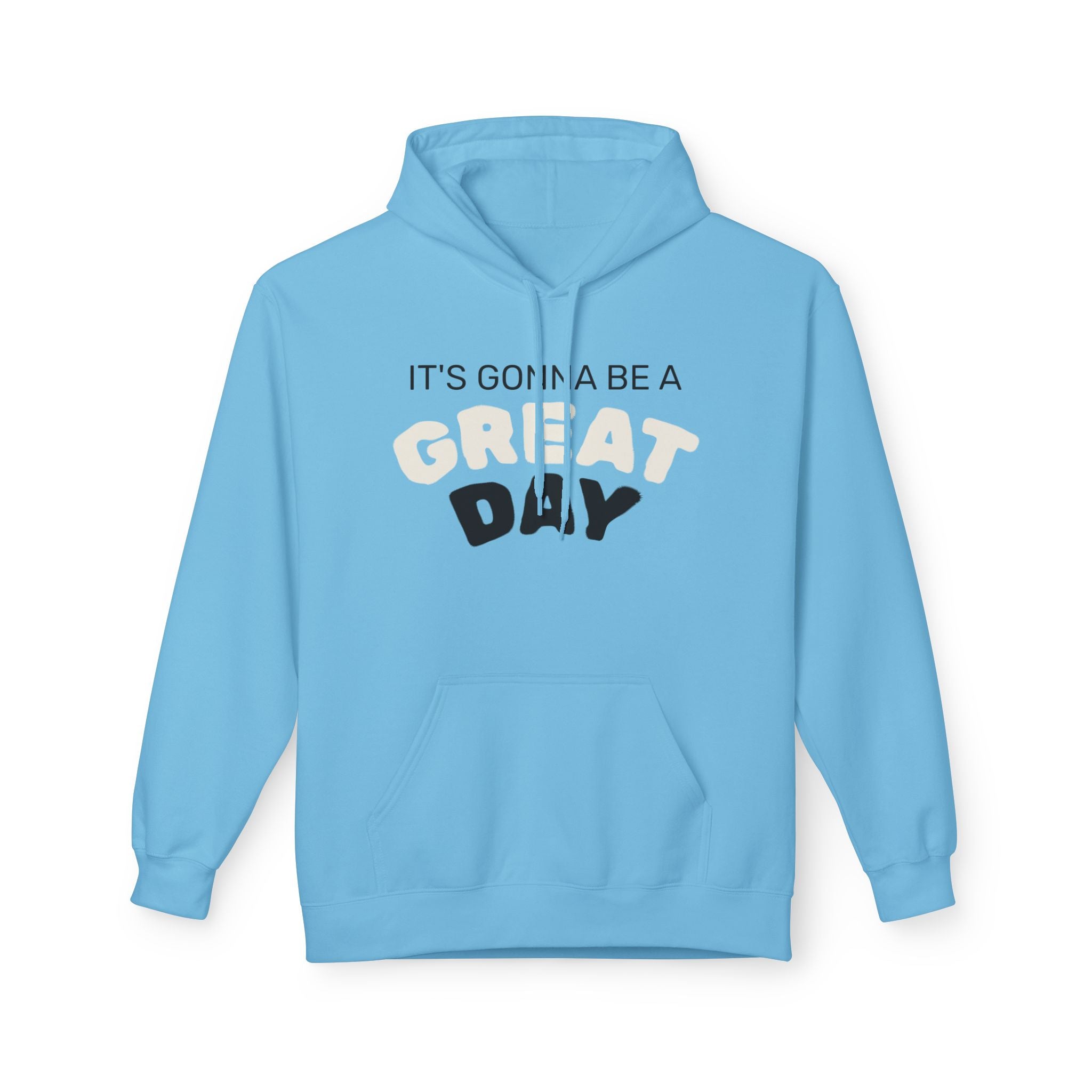 Hoodie — "It's Gonna Be a Great Day" Positive Graphic Pullover