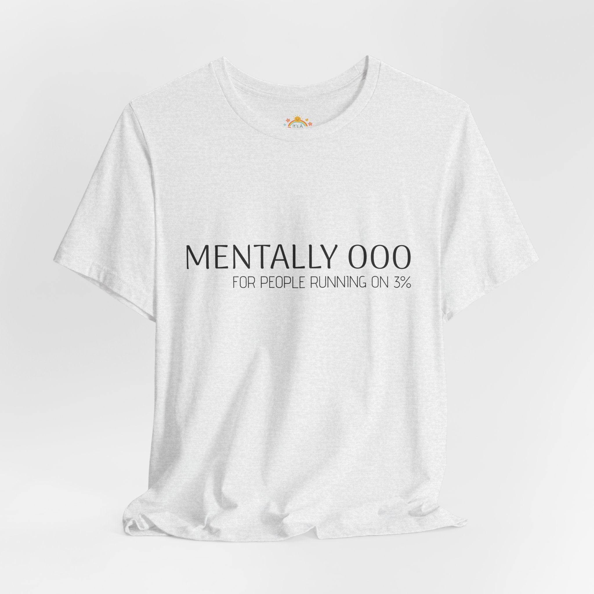 Mentally 000 (out of office) T-Shirt – 3% Battery Low - Graphic Tee