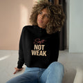 Crop Hoodie — "Soft Not Weak" Cropped Hoodie, Feminine Empowerment Streetwear
