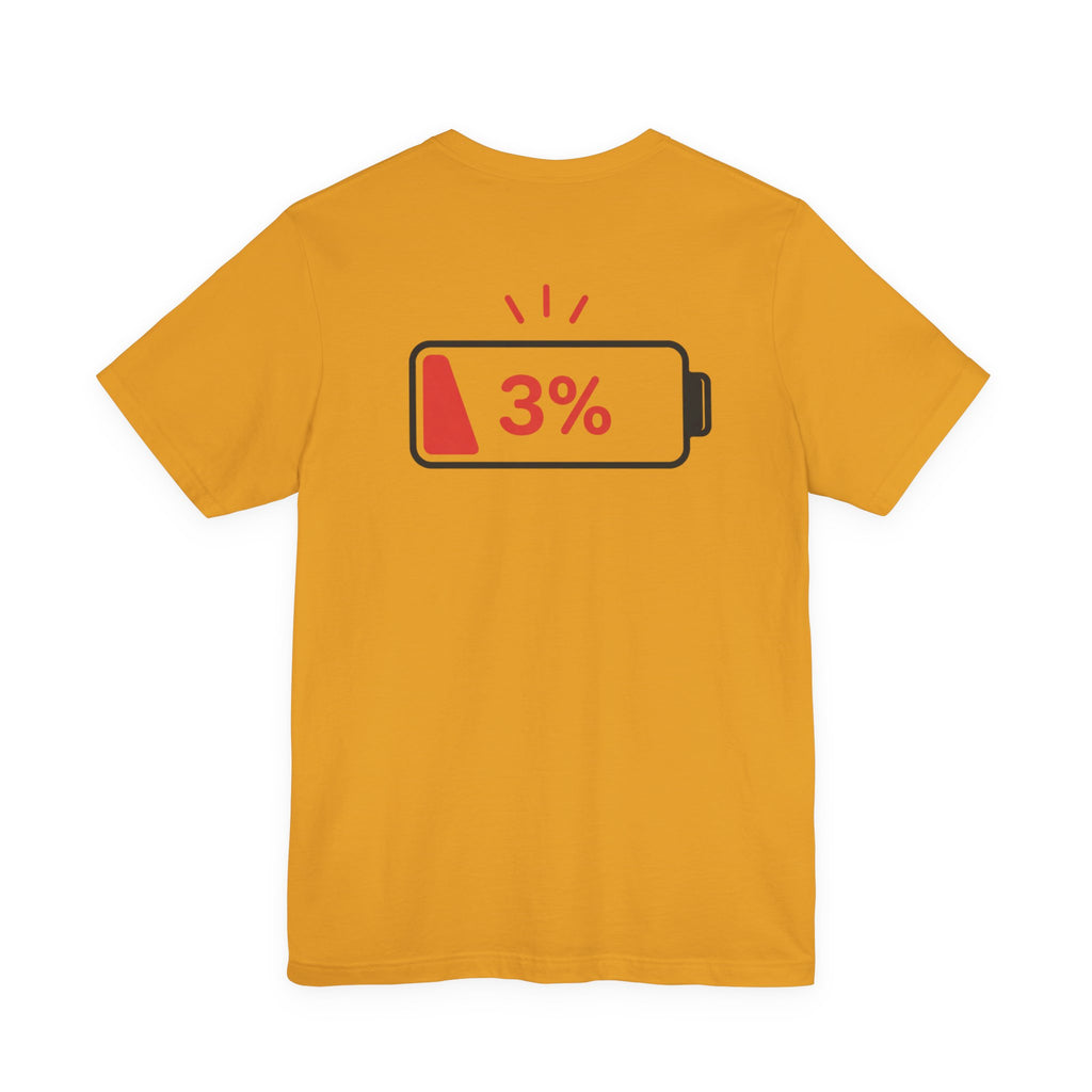 Mentally 000 (out of office) T-Shirt – 3% Battery Low - Graphic Tee