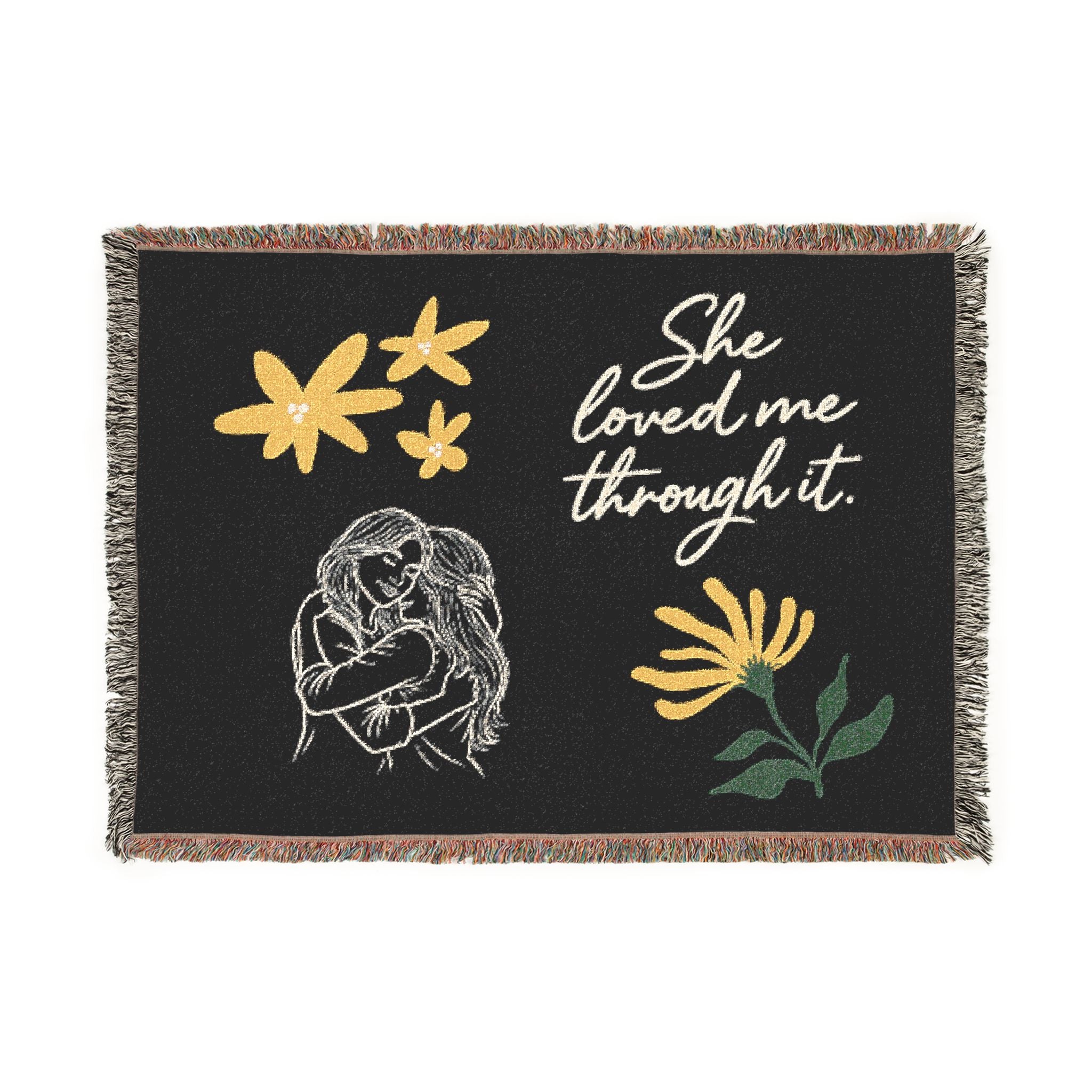 She loved me through it Woven Blanket | Script Quote Throw