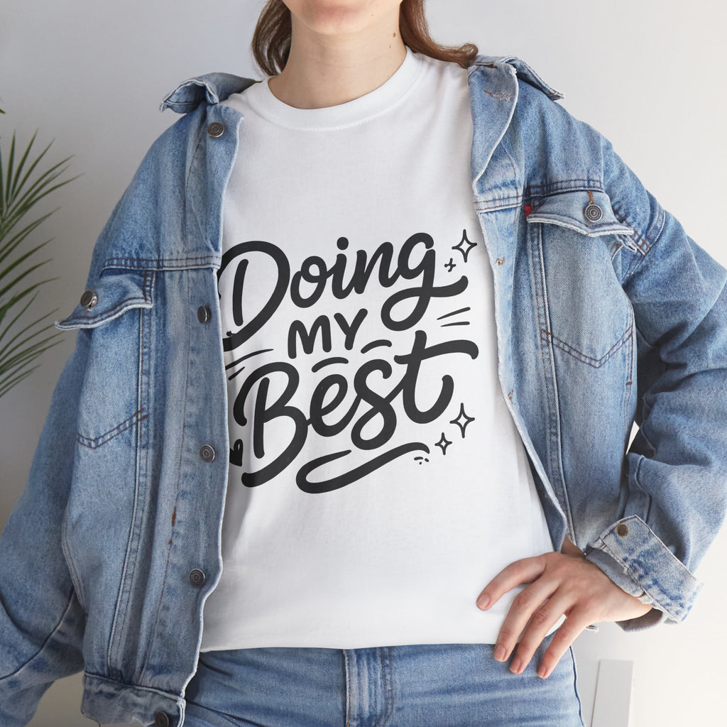 Doing My Best T-Shirt — Inspirational Motivational Tee