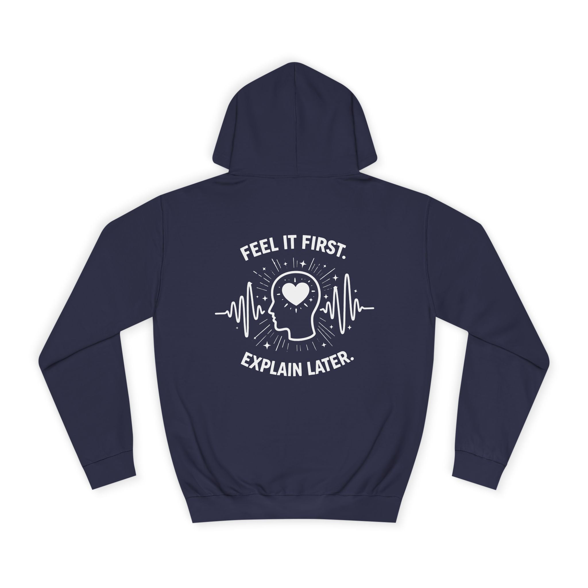 Hoodie — "Feel It First, Explain Later" Emotional Wellness Graphic Hoodie