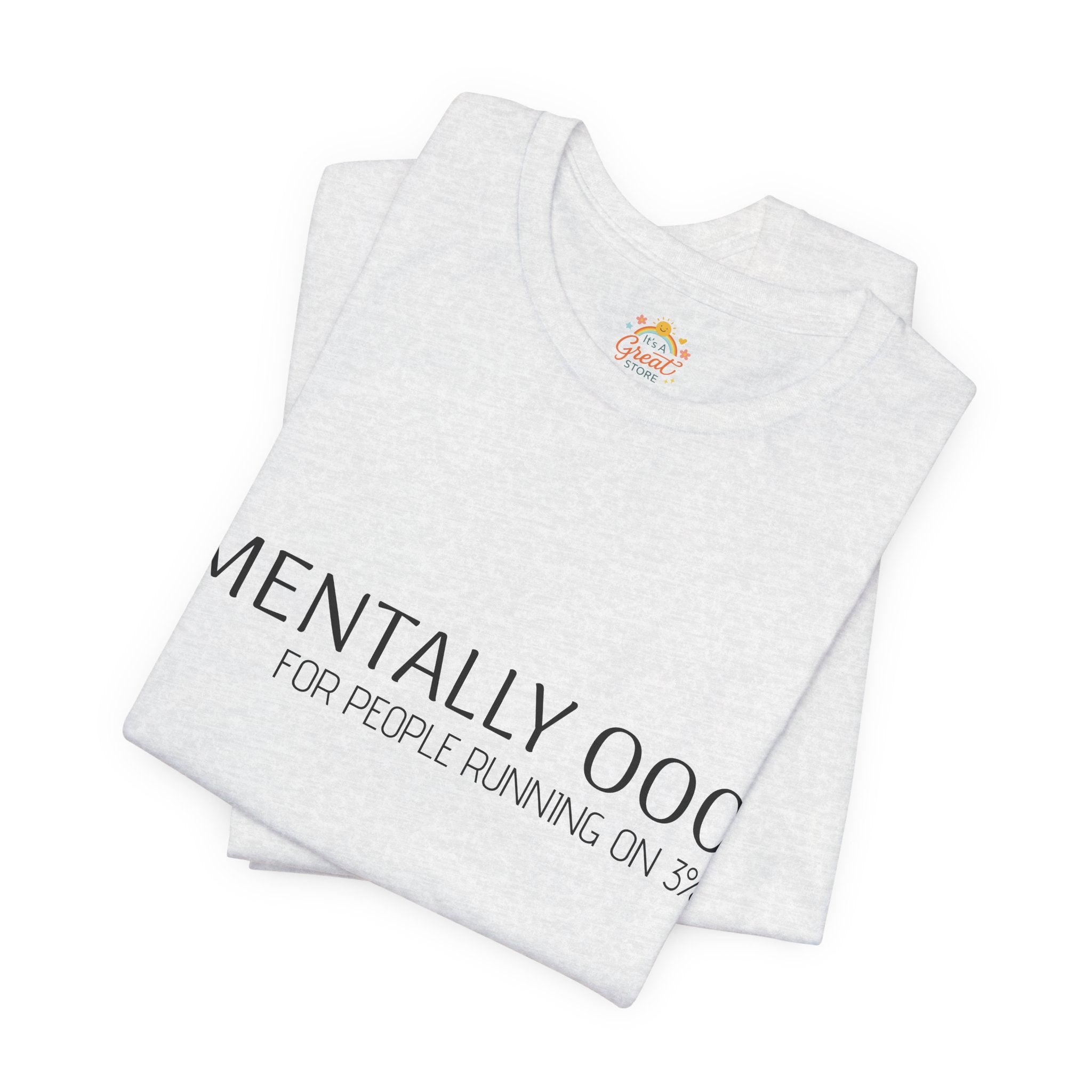 Mentally 000 (out of office) T-Shirt – 3% Battery Low - Graphic Tee