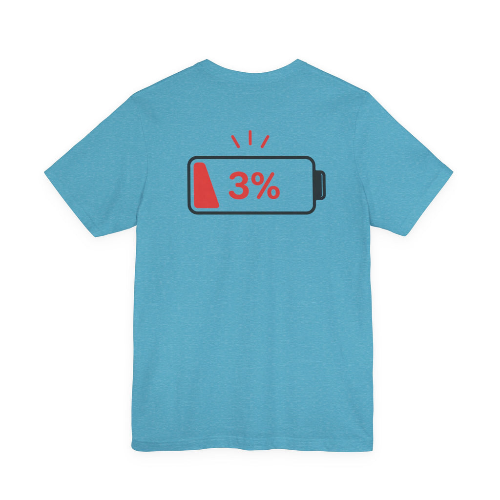 Mentally 000 (out of office) T-Shirt – 3% Battery Low - Graphic Tee