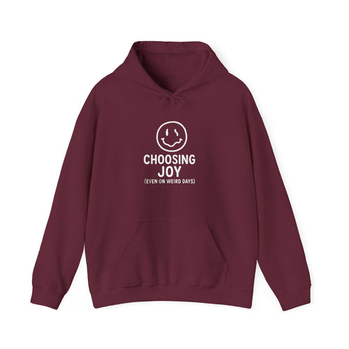 Choosing Joy Hoodie – Even on Weird Days | Positive Mental Health Hoodie for Teens | Cozy Inspirational Sweatshirt | Gildan Heavy Blend