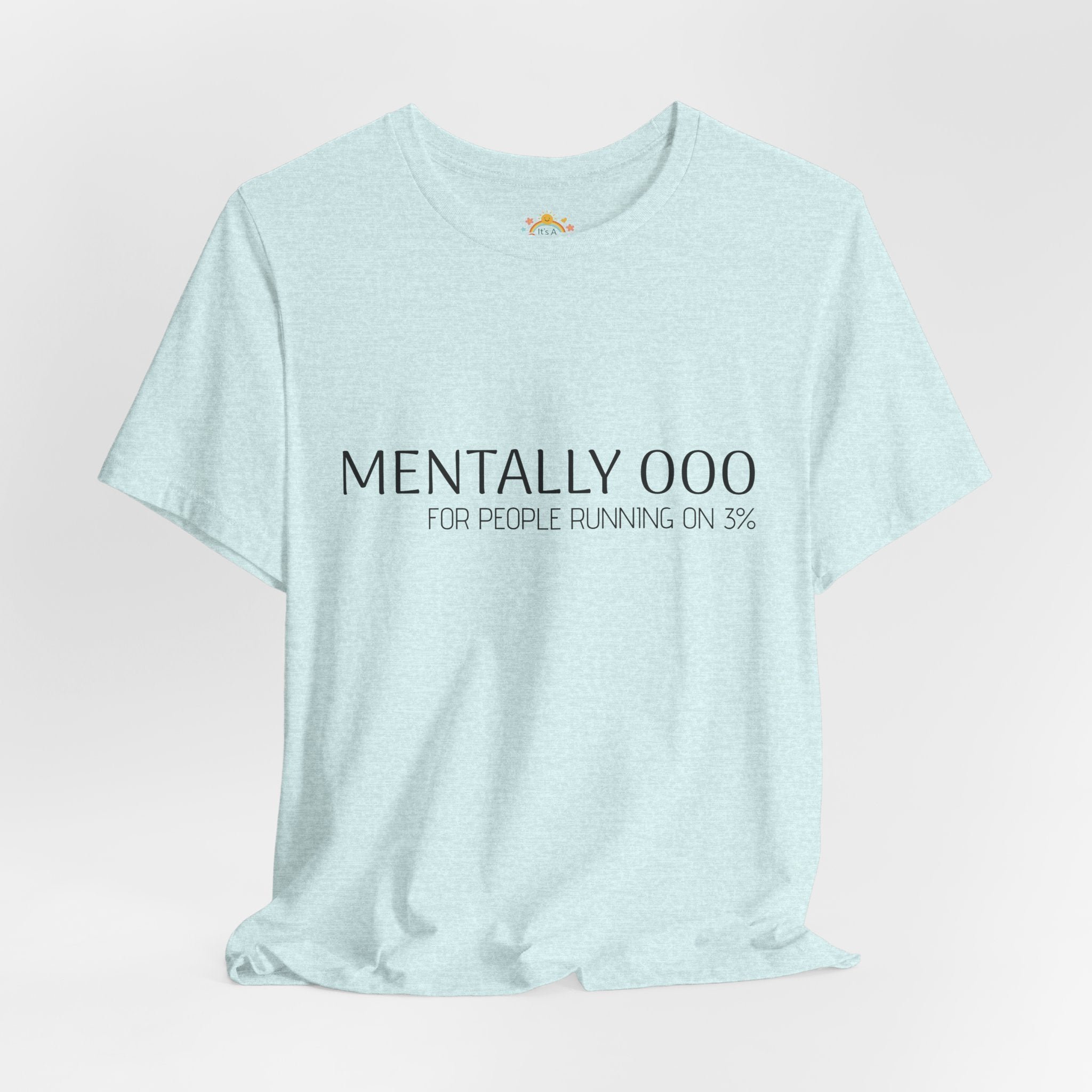 Mentally 000 (out of office) T-Shirt – 3% Battery Low - Graphic Tee