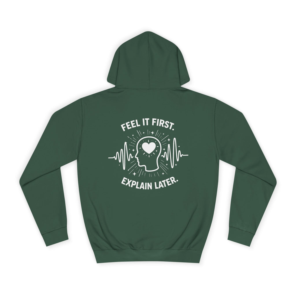 Hoodie — "Feel It First, Explain Later" Emotional Wellness Graphic Hoodie