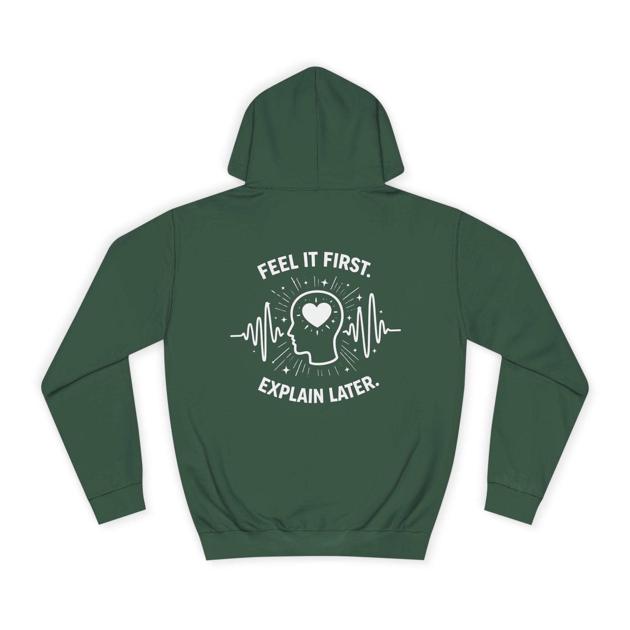Hoodie — "Feel It First, Explain Later" Emotional Wellness Graphic Hoodie
