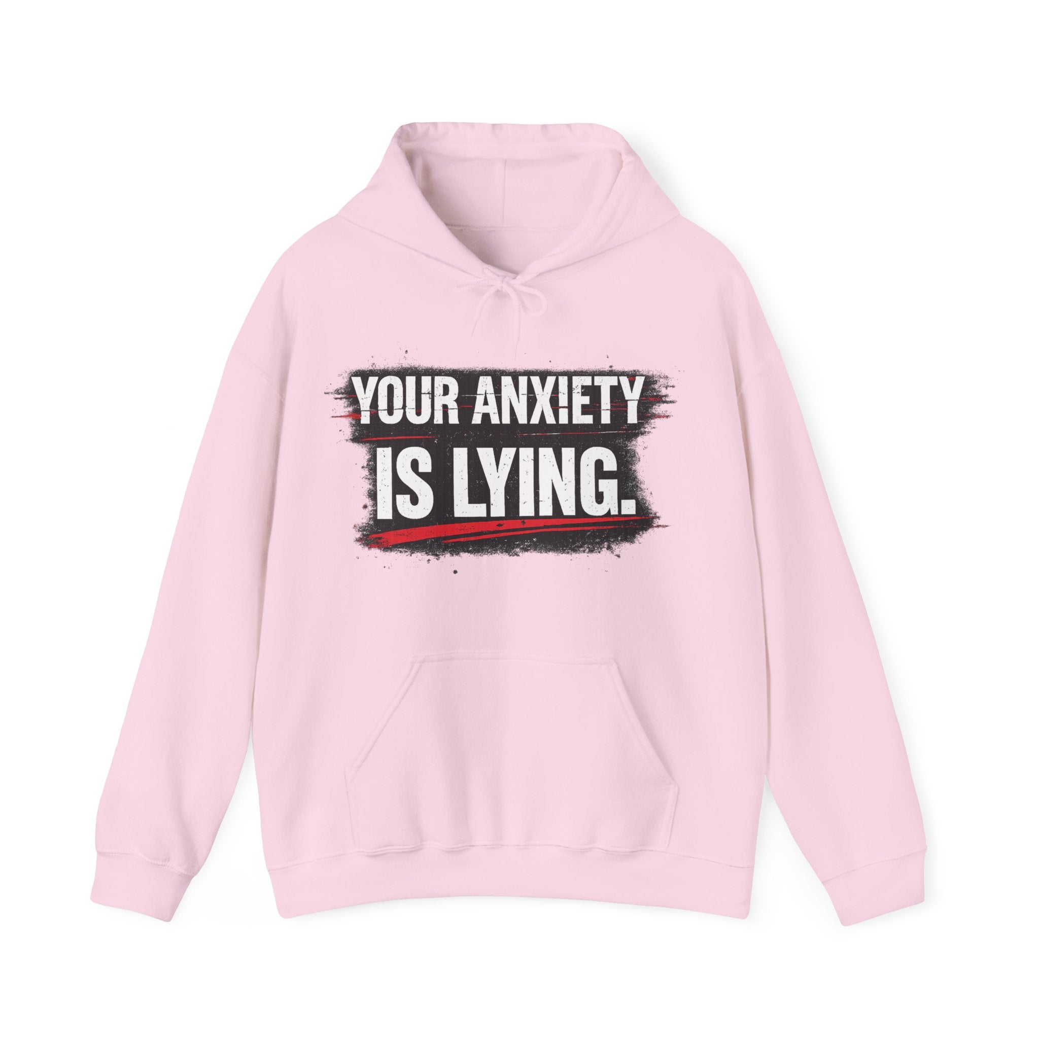 YOUR ANXIETY IS LYING Hoodie — Comforting Graphic Mental Health Sweatshirt