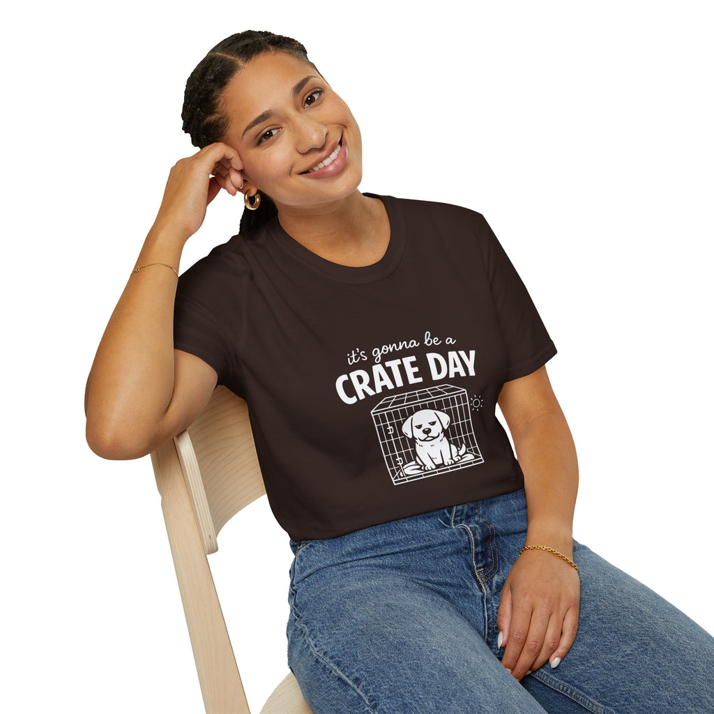 T-Shirt — "It's Gonna Be a Crate Day" Puppy Crate Training Shirt
