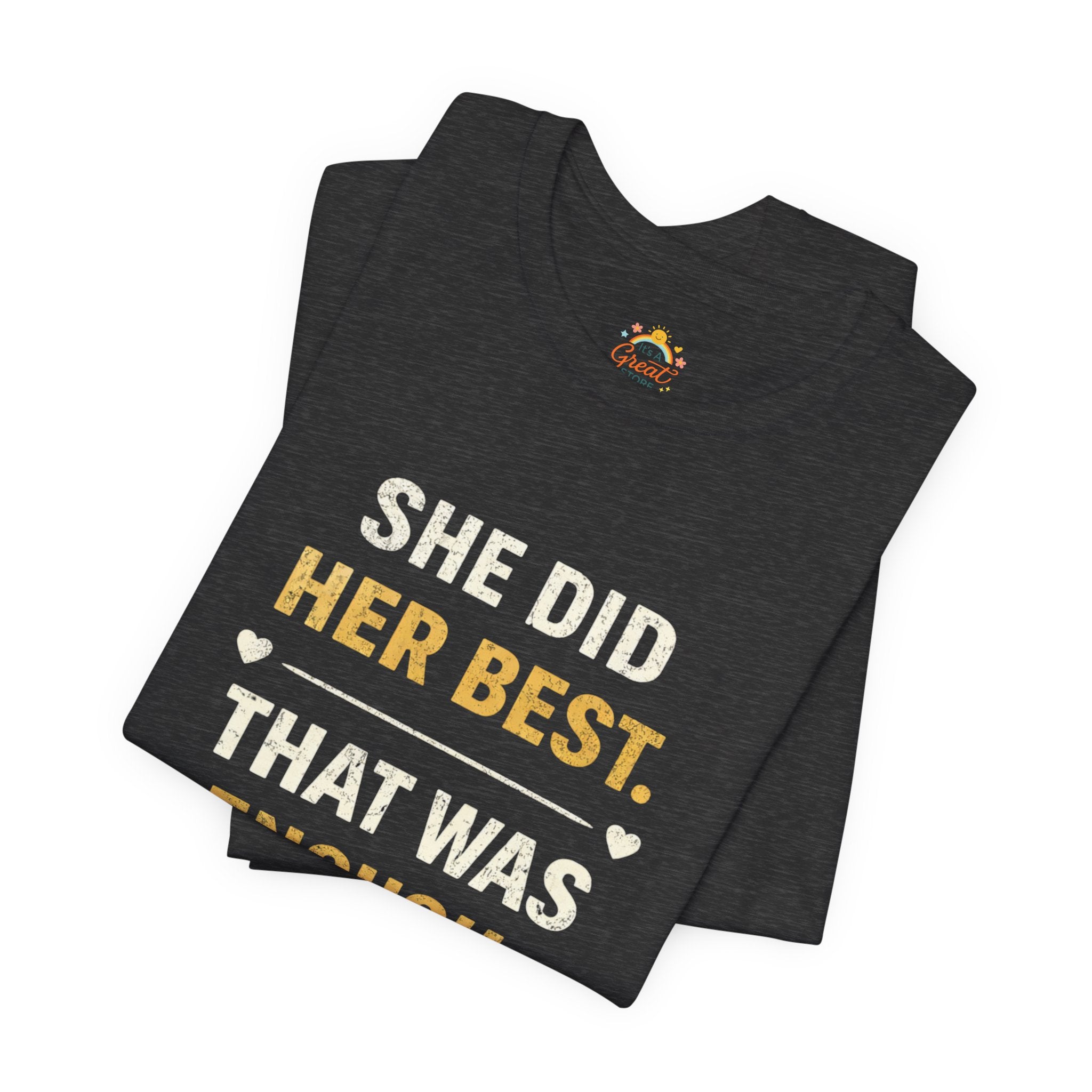 She Did Her Best That Was Enough Tee — Encouragement Women's Graphic T-Shirt