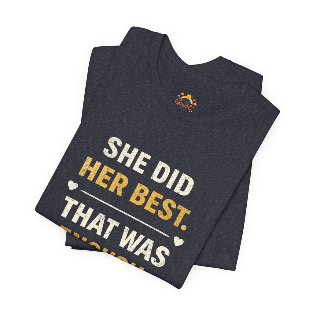 She Did Her Best That Was Enough Tee — Encouragement Women's Graphic T-Shirt