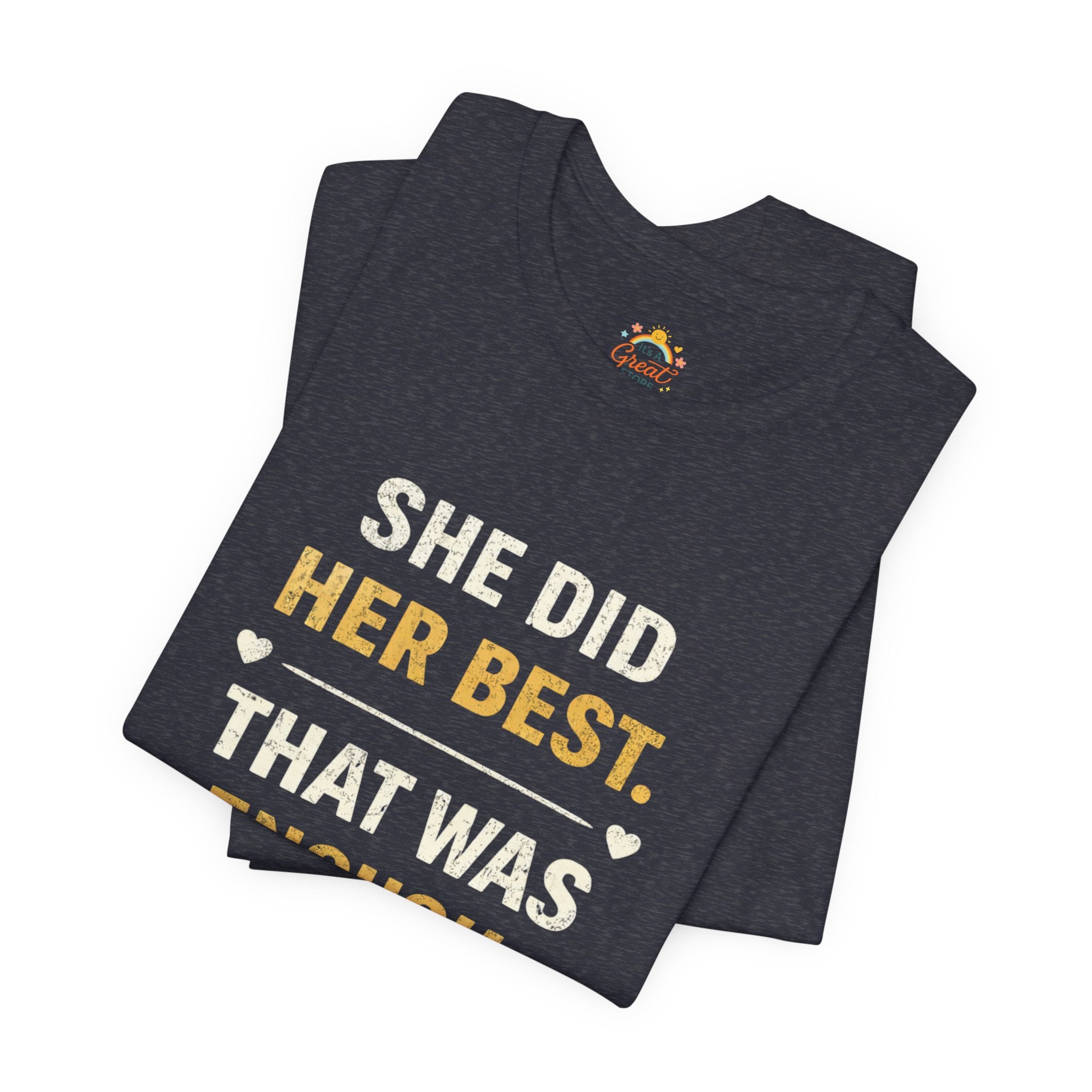 She Did Her Best That Was Enough Tee — Encouragement Women's Graphic T-Shirt
