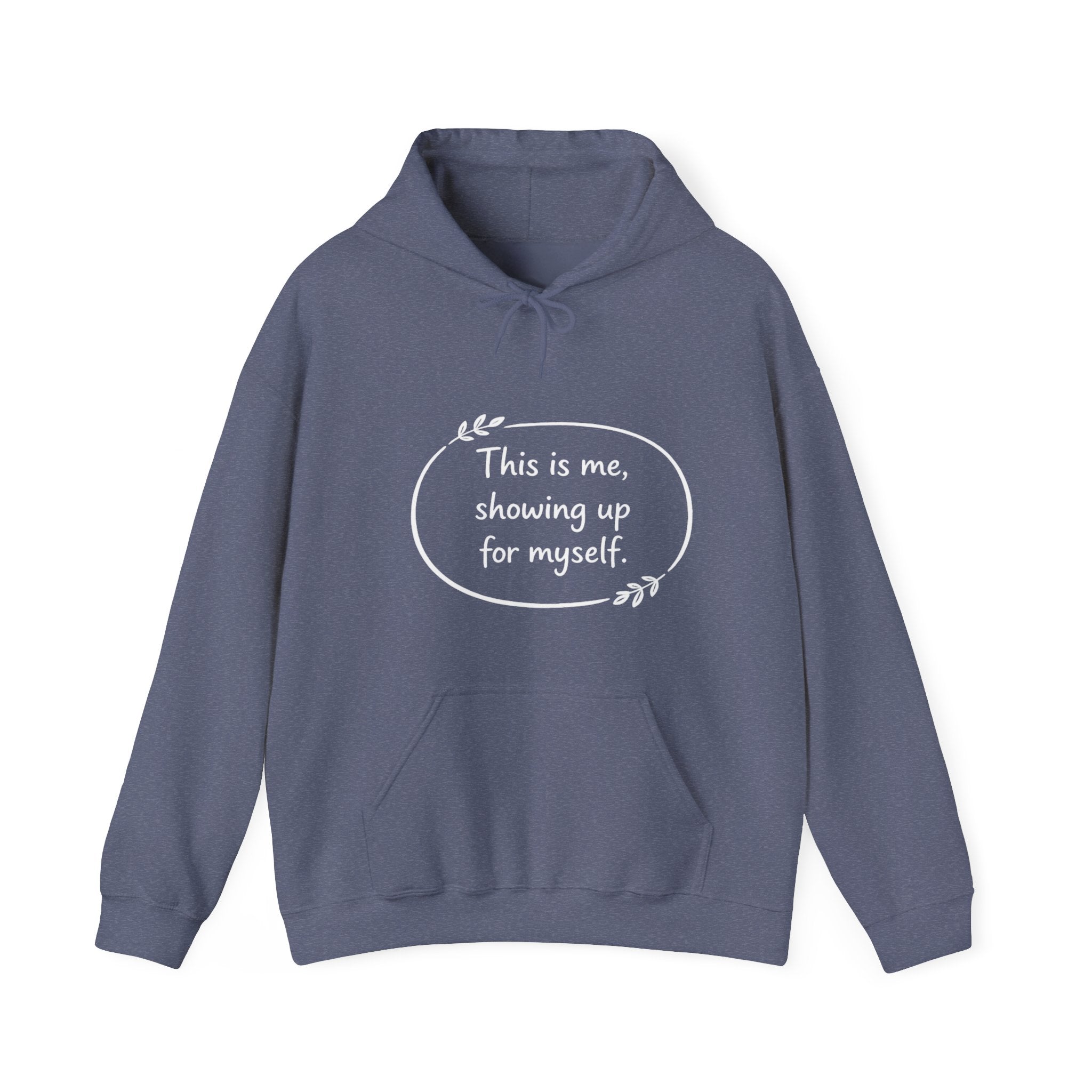 This Is Me Showing Up For Myself Hoodie – Self Love Motivational Sweatshirt