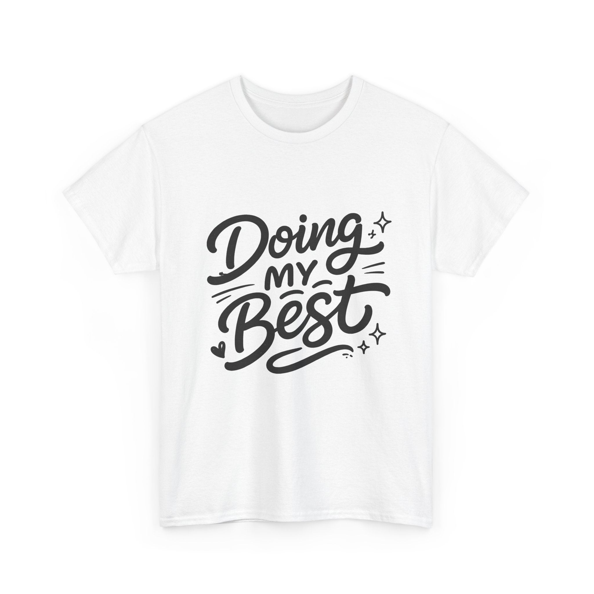 Doing My Best T-Shirt — Inspirational Motivational Tee