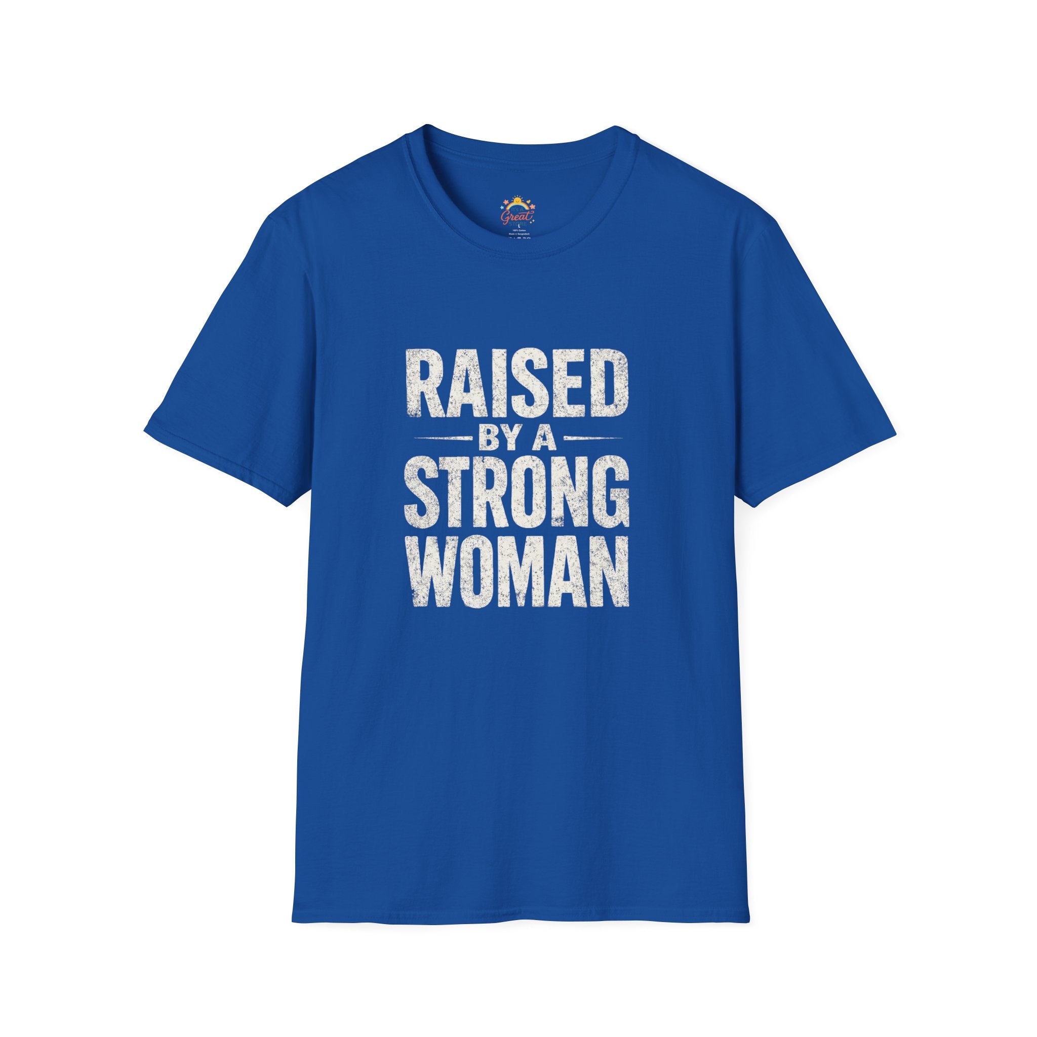 T-Shirt — "Raised by a Strong Woman" Vintage Text Tee