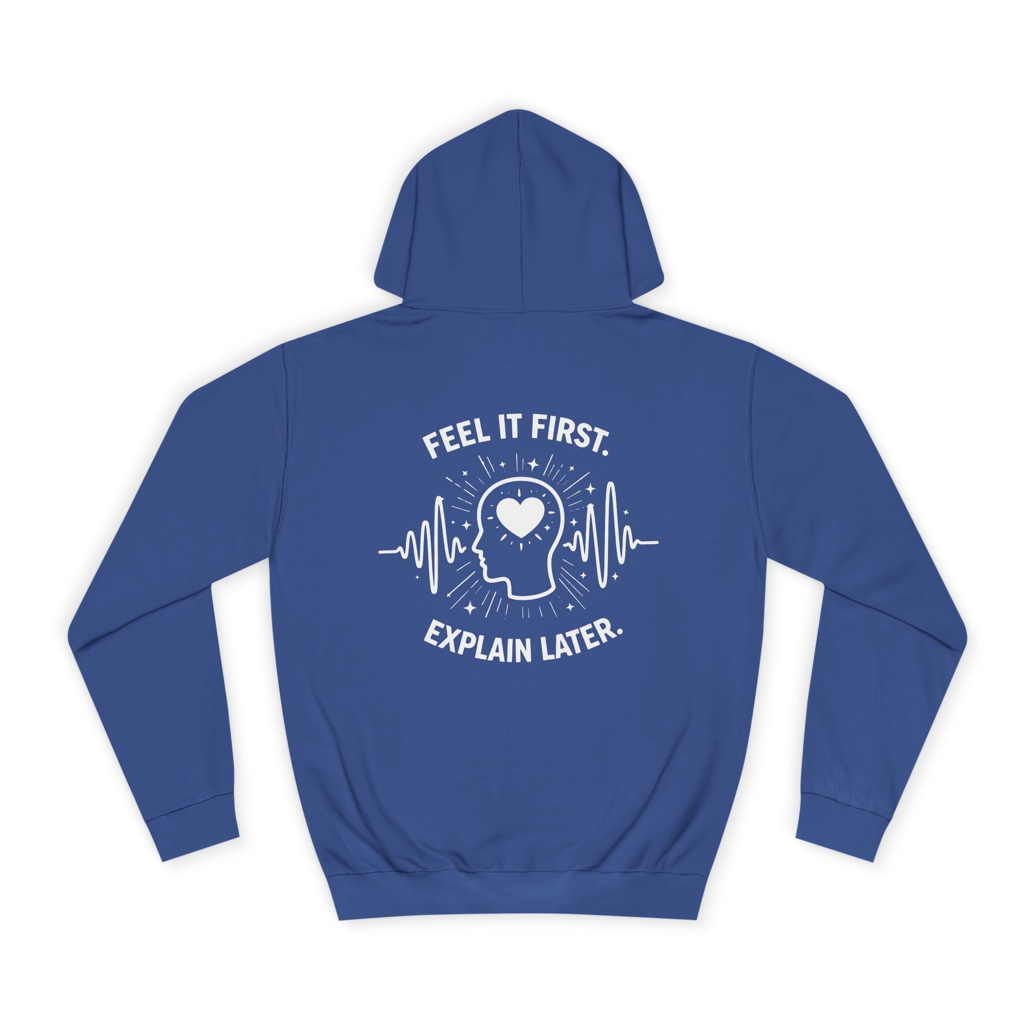 Hoodie — "Feel It First, Explain Later" Emotional Wellness Graphic Hoodie