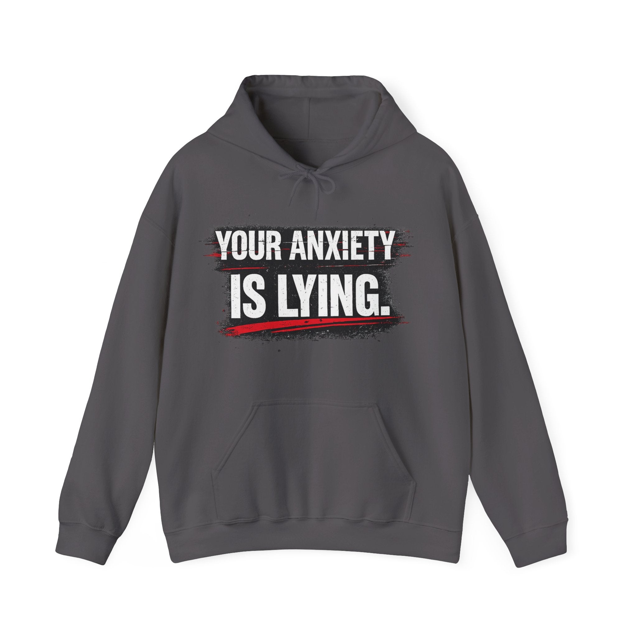 YOUR ANXIETY IS LYING Hoodie — Comforting Graphic Mental Health Sweatshirt