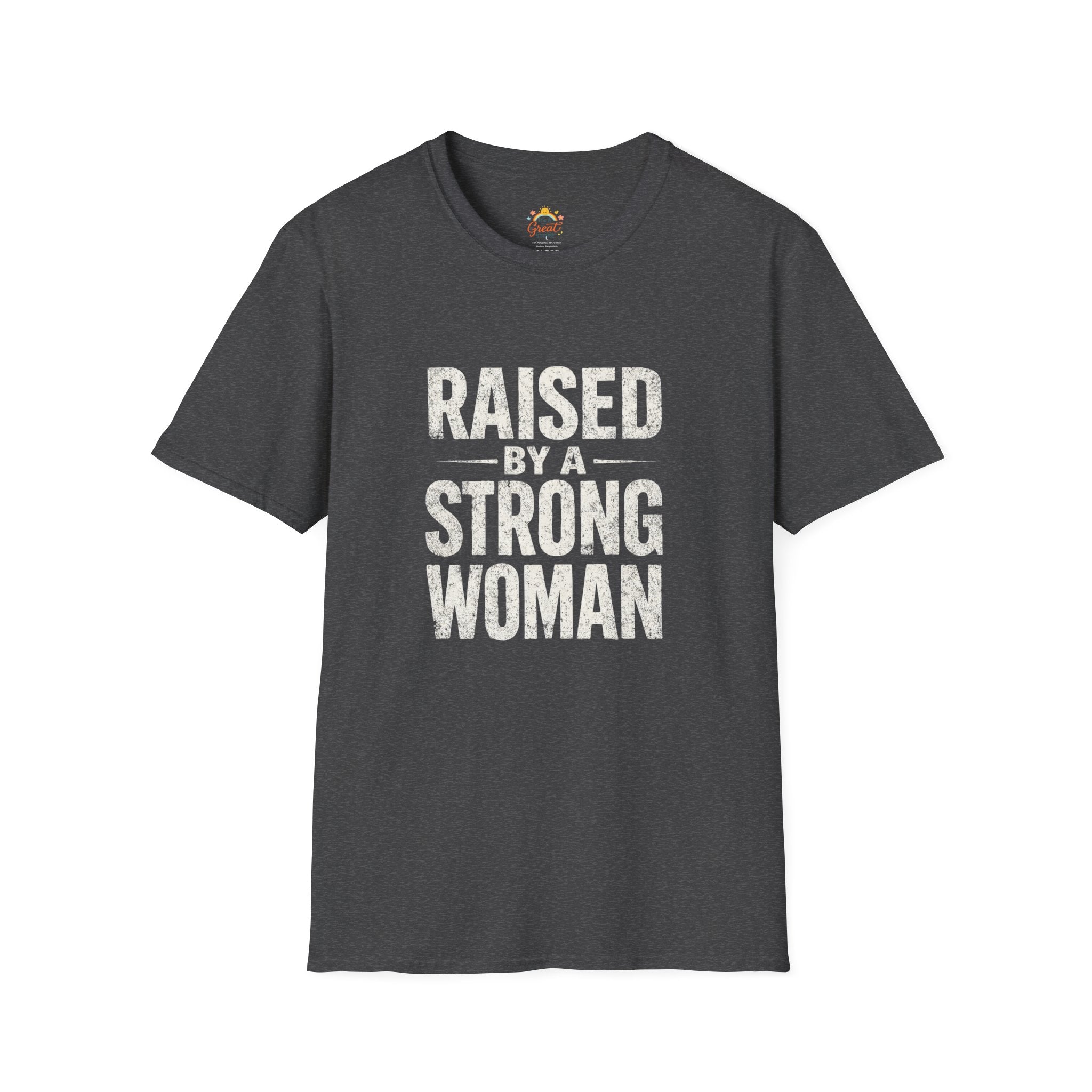 T-Shirt — "Raised by a Strong Woman" Vintage Text Tee