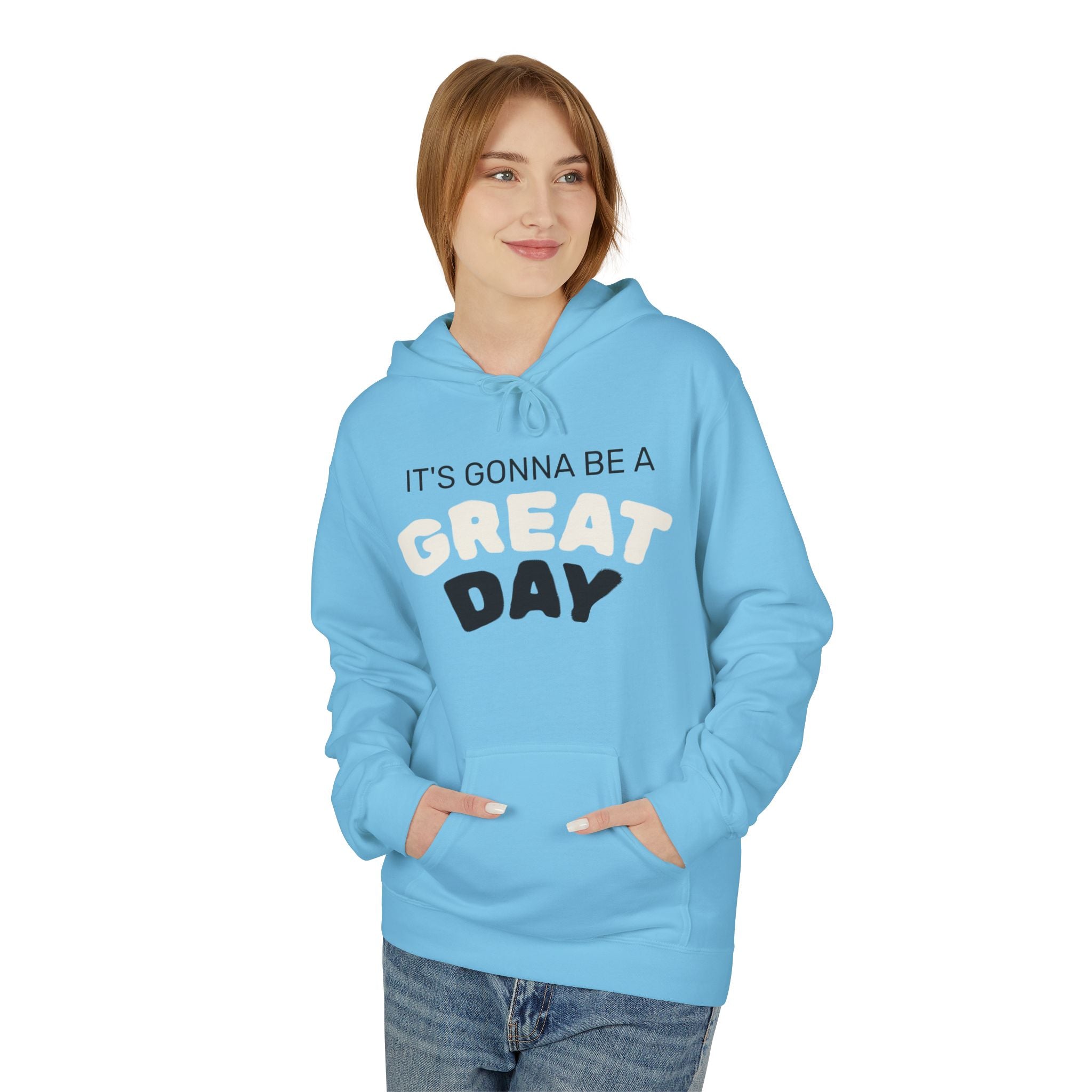 Hoodie — "It's Gonna Be a Great Day" Positive Graphic Pullover