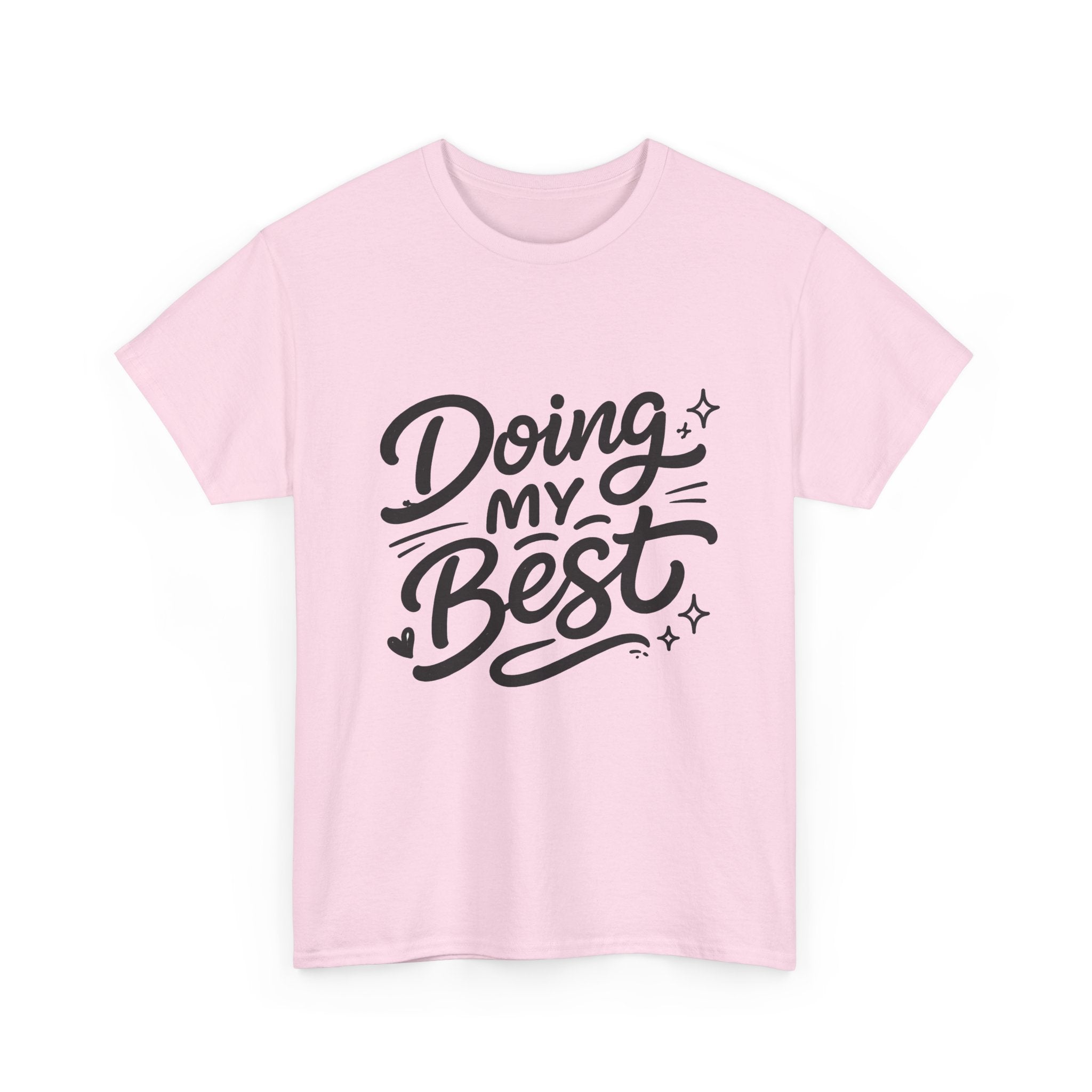 Doing My Best T-Shirt — Inspirational Motivational Tee