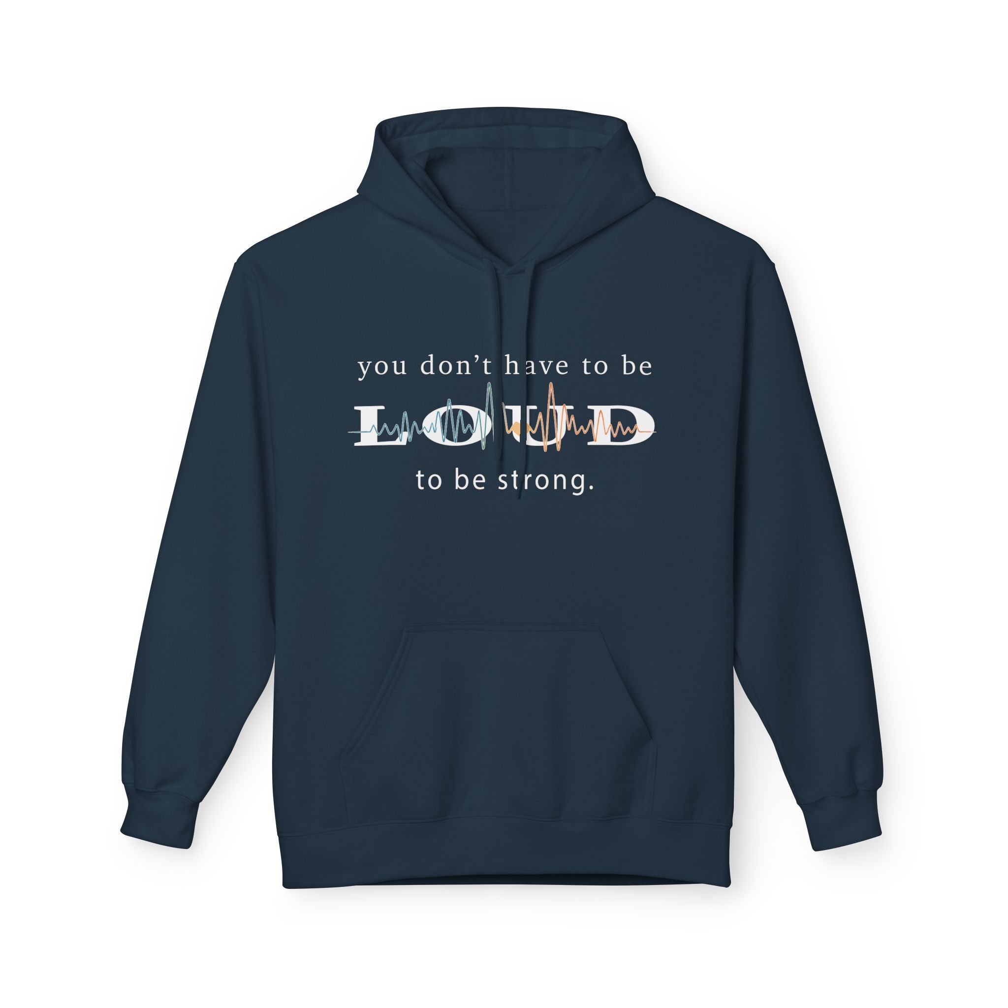 Hoodie — "You Don't Have to Be Loud to Be Strong" Inspirational Graphic Hoodie