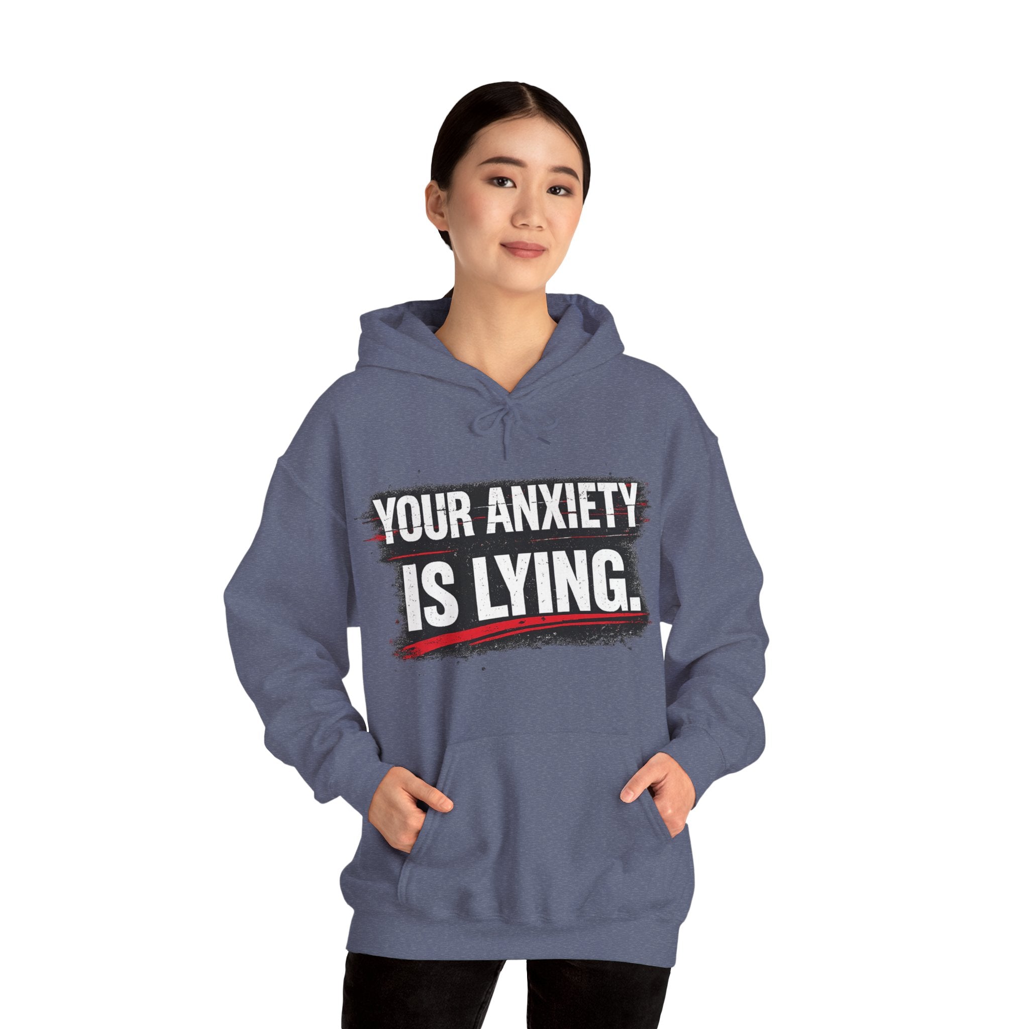 YOUR ANXIETY IS LYING Hoodie — Comforting Graphic Mental Health Sweatshirt
