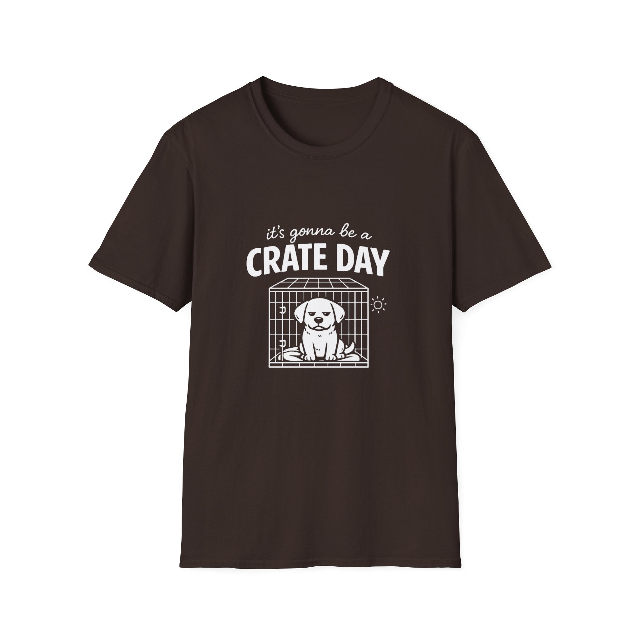 T-Shirt — "It's Gonna Be a Crate Day" Puppy Crate Training Shirt