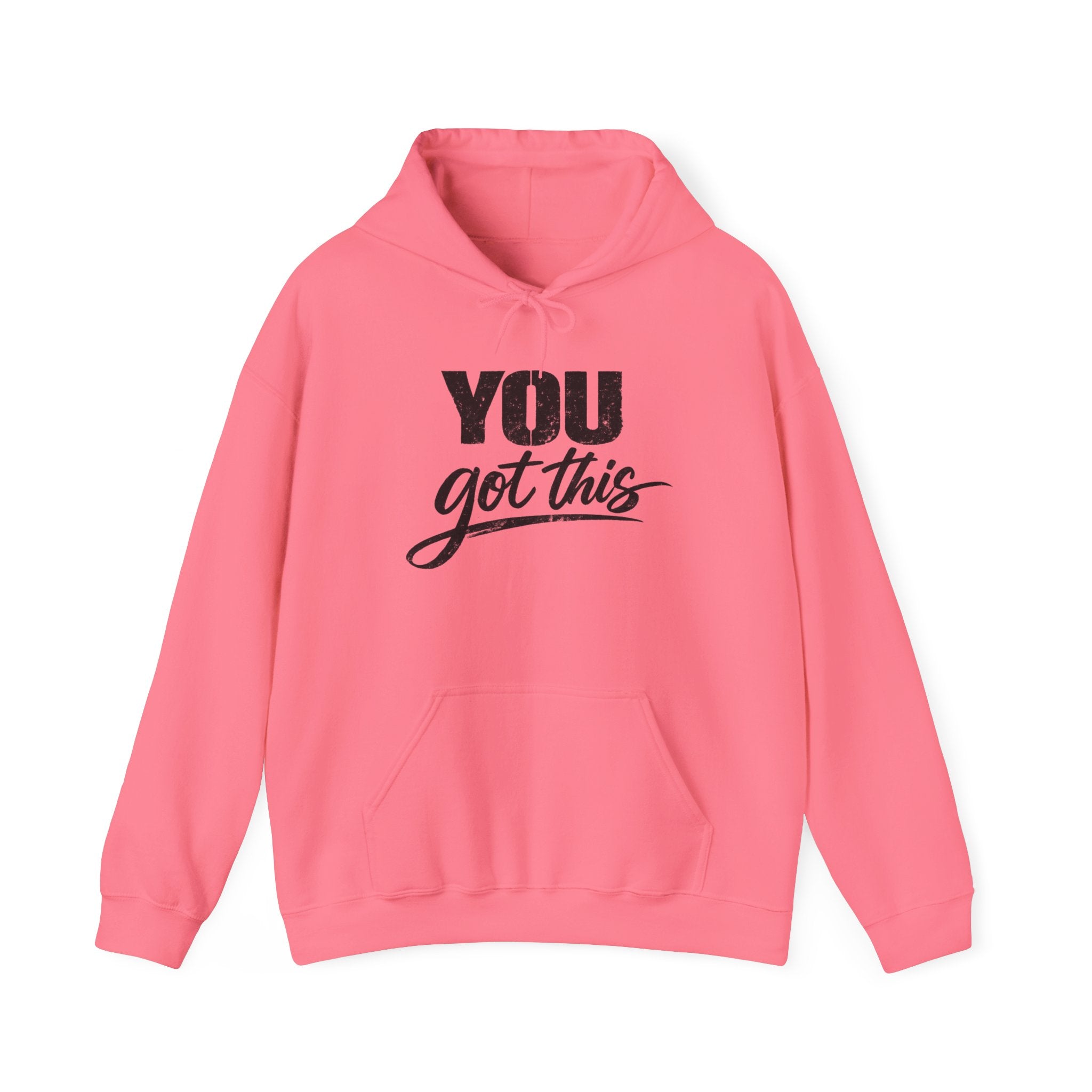 You Got This Hoodie — Motivational Graphic Hooded Sweatshirt
