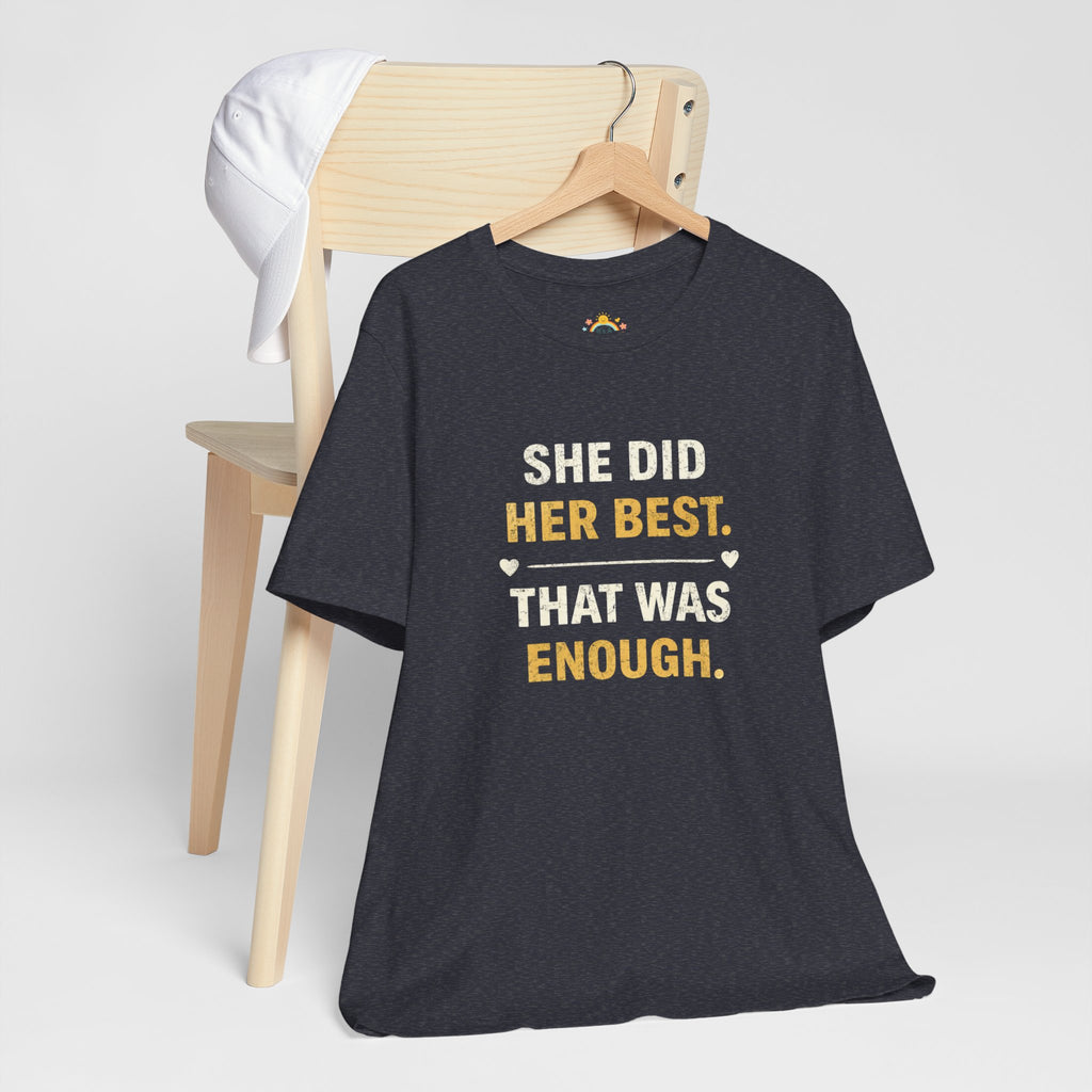 She Did Her Best That Was Enough Tee — Encouragement Women's Graphic T-Shirt