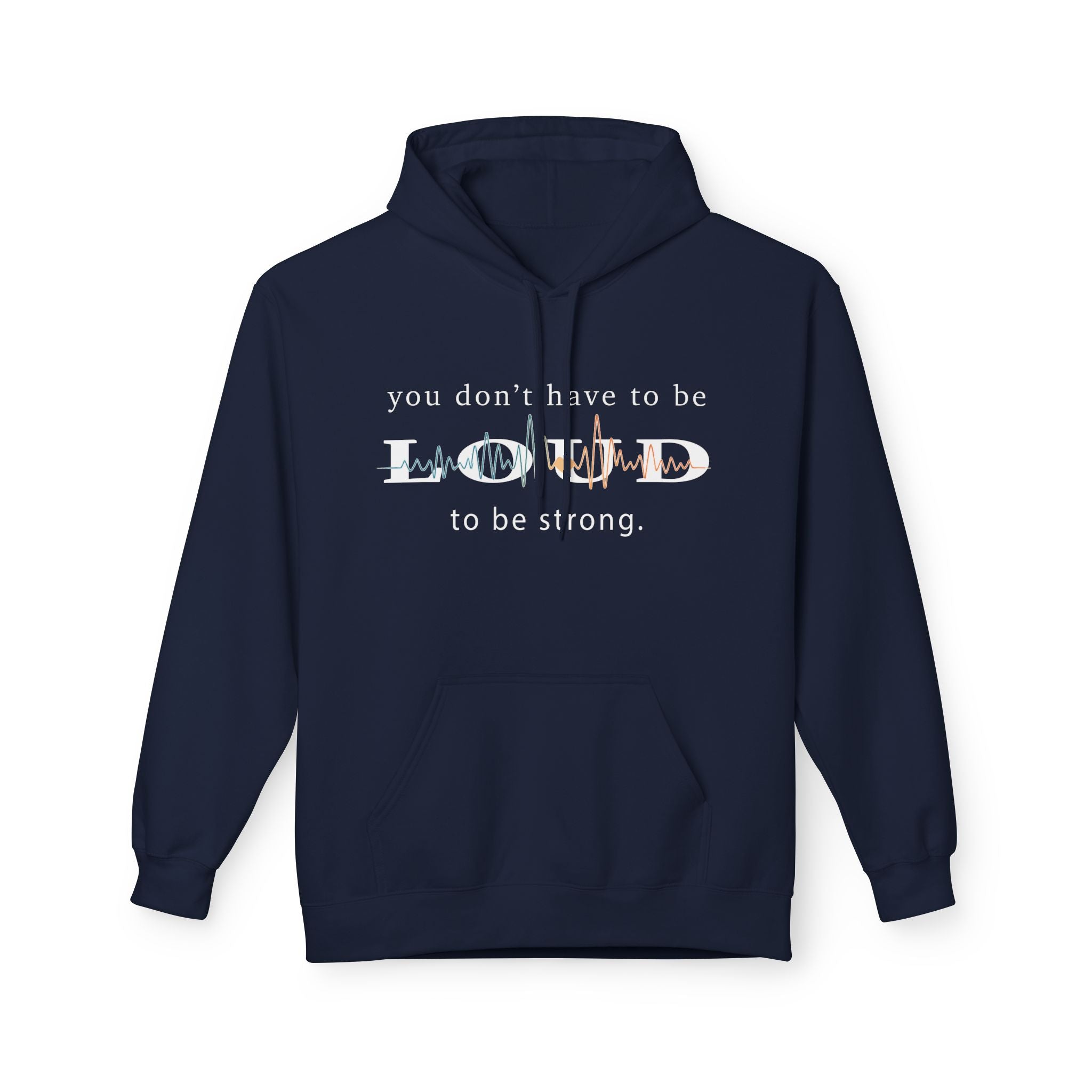 Hoodie — "You Don't Have to Be Loud to Be Strong" Inspirational Graphic Hoodie