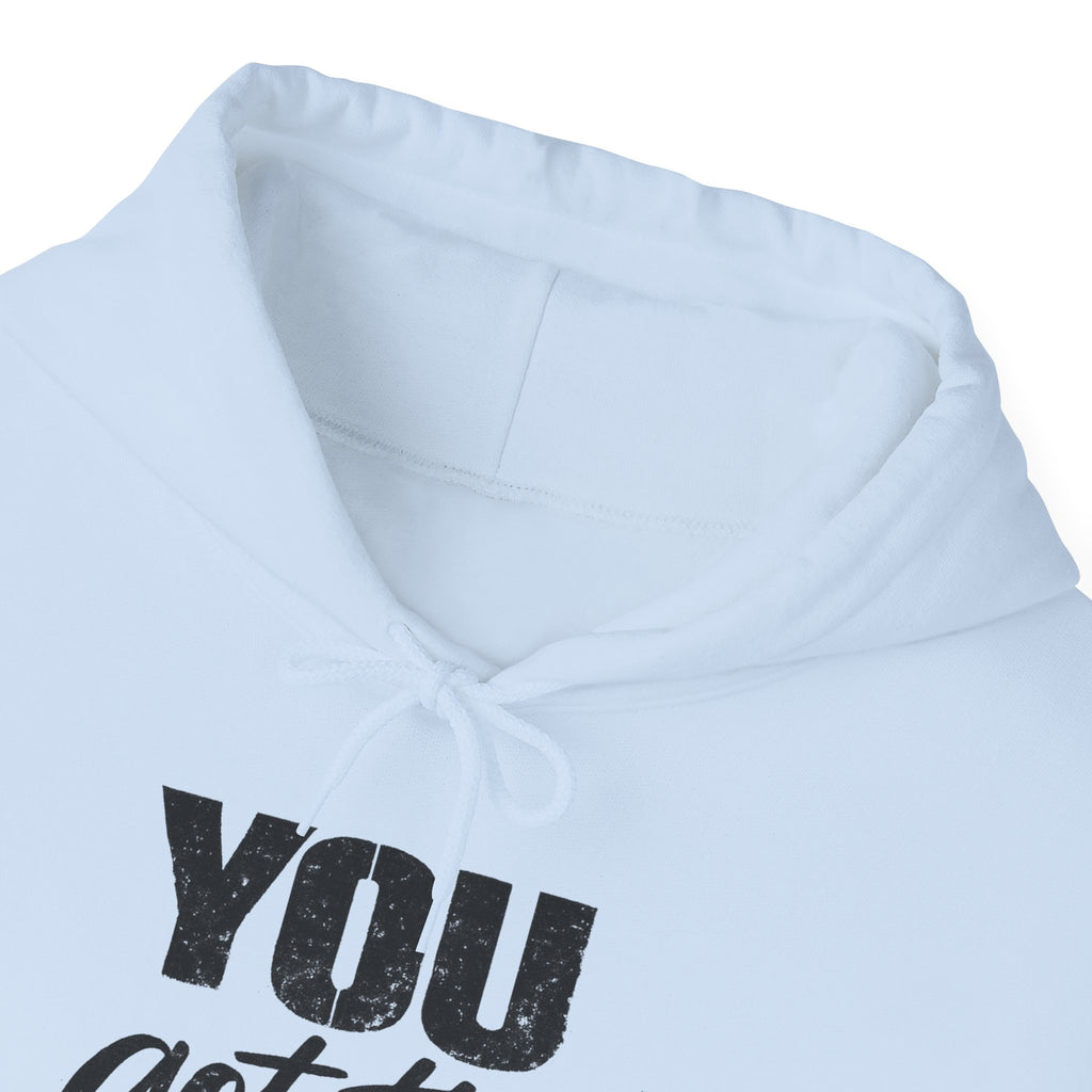 You Got This Hoodie — Motivational Graphic Hooded Sweatshirt