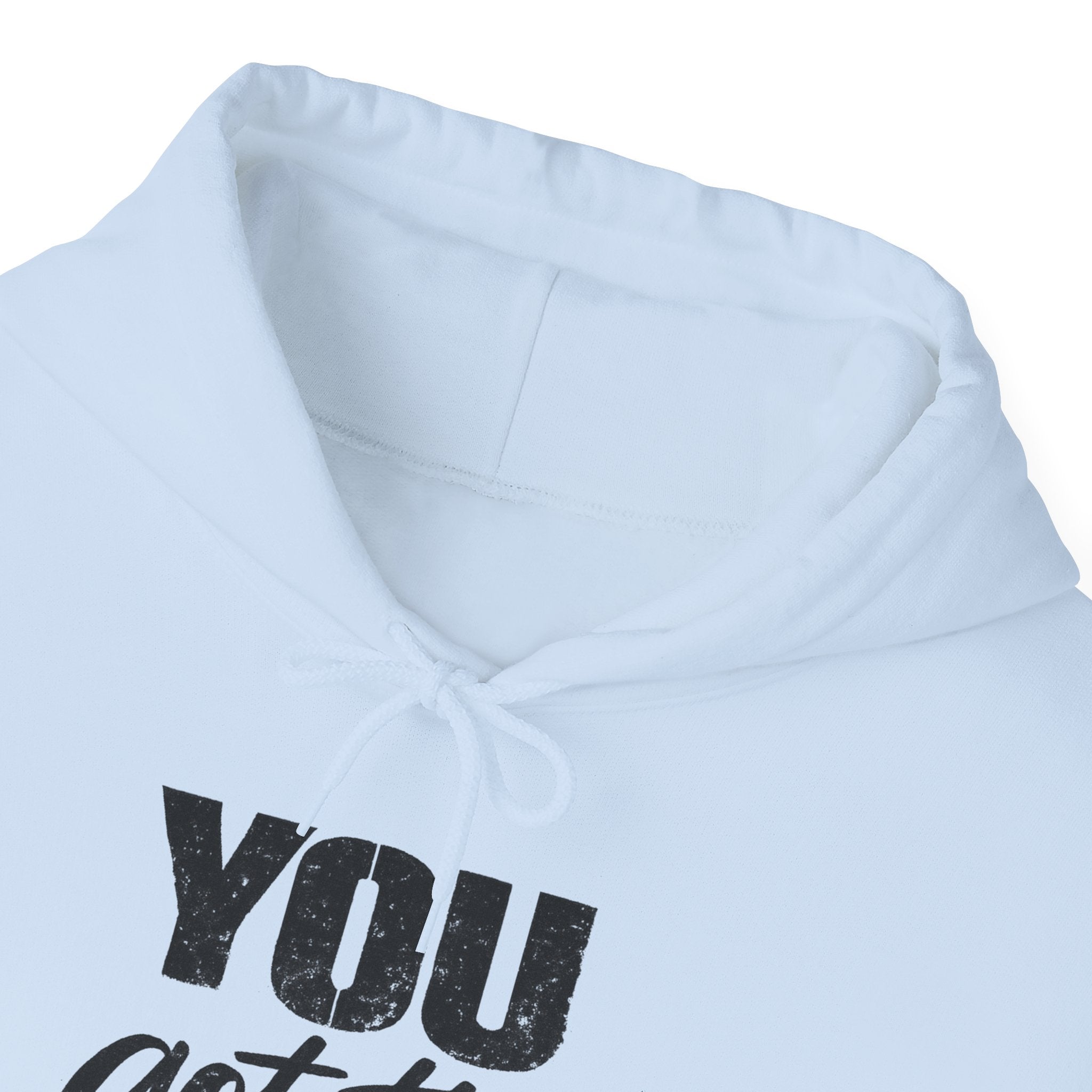 You Got This Hoodie — Motivational Graphic Hooded Sweatshirt