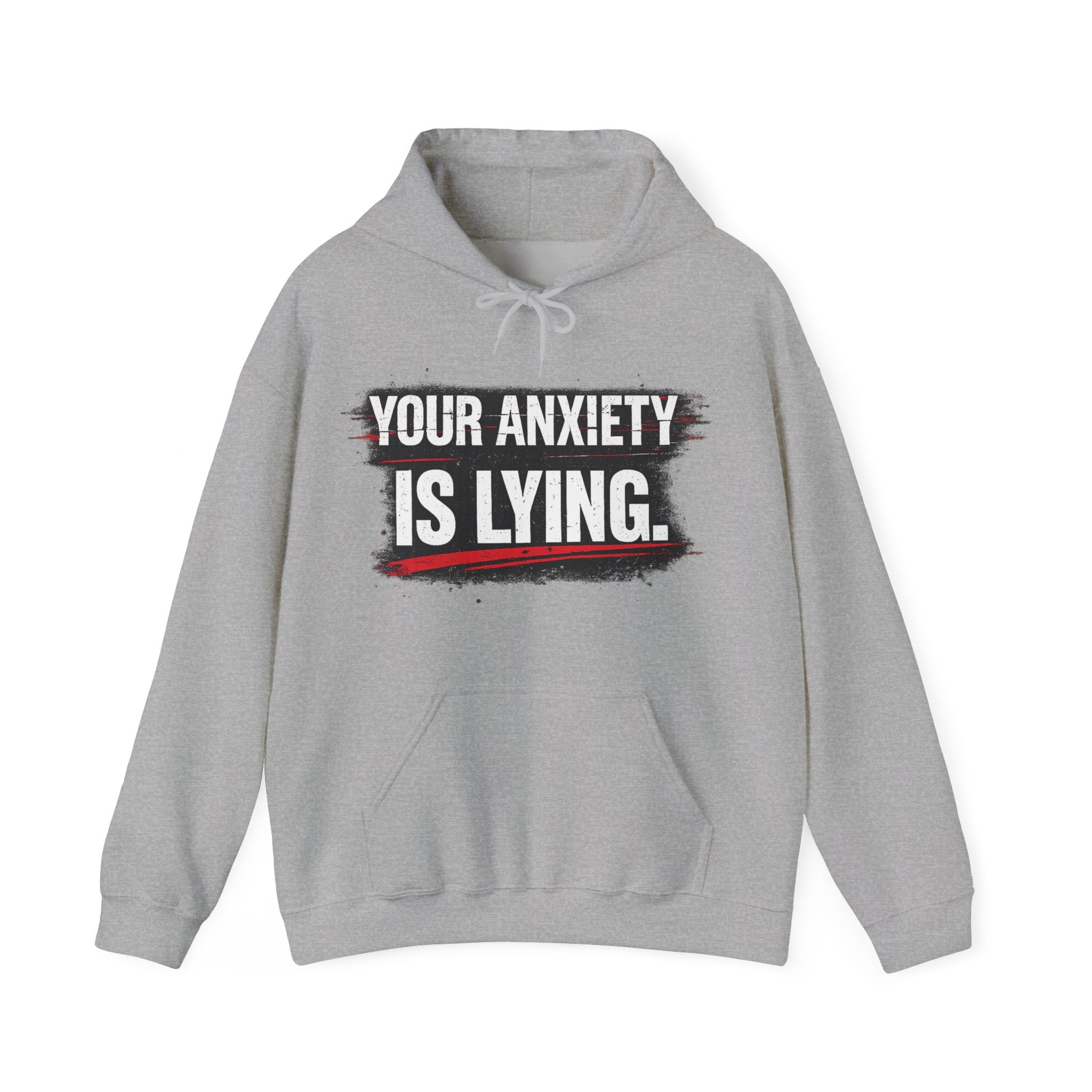 YOUR ANXIETY IS LYING Hoodie — Comforting Graphic Mental Health Sweatshirt