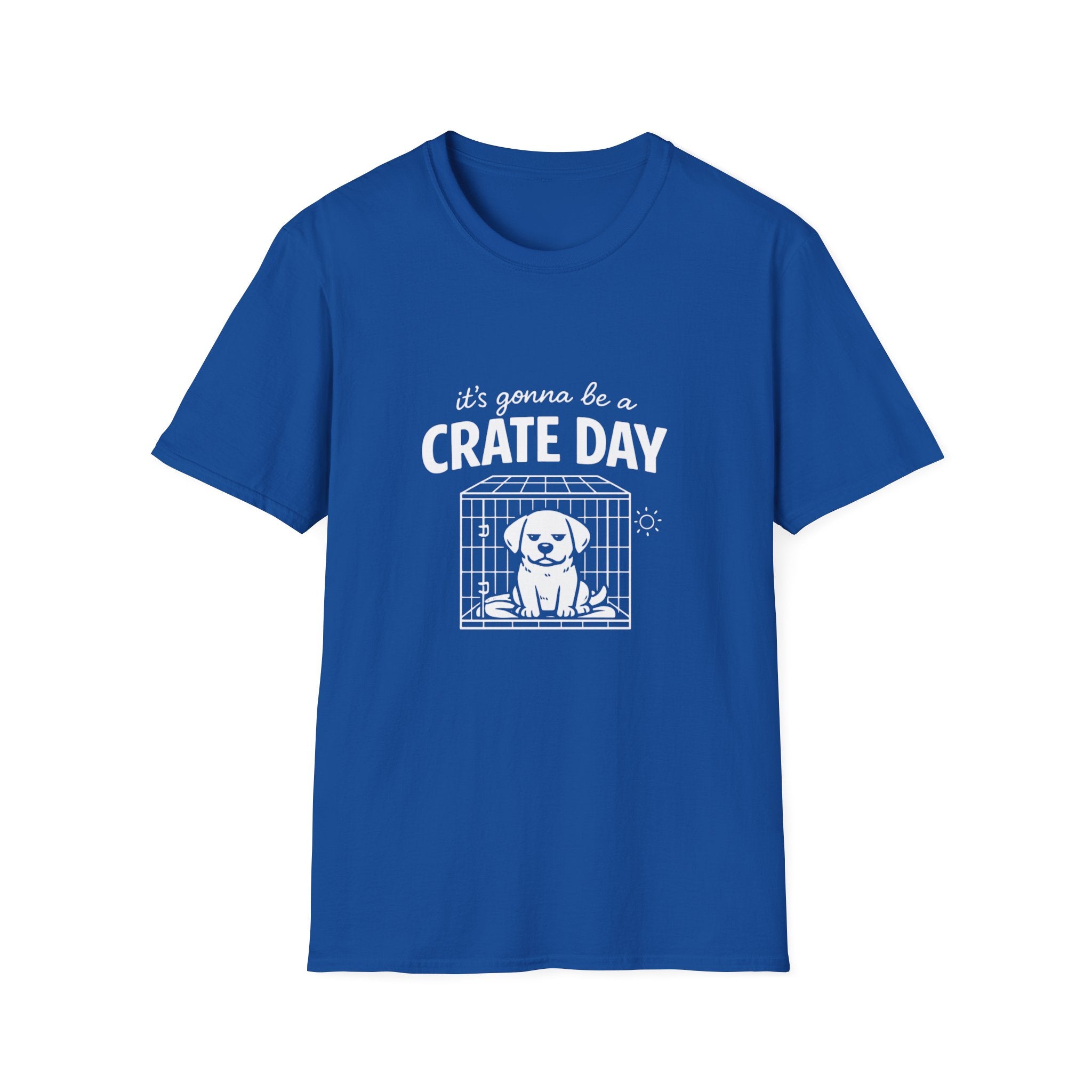 T-Shirt — "It's Gonna Be a Crate Day" Puppy Crate Training Shirt