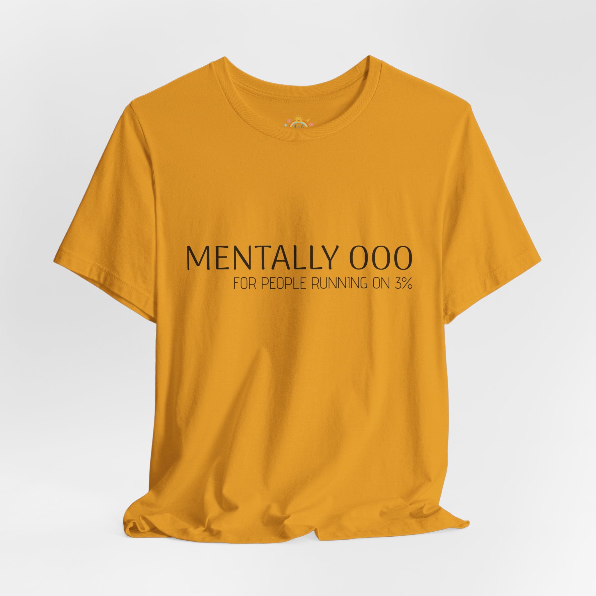 Mentally 000 (out of office) T-Shirt – 3% Battery Low - Graphic Tee